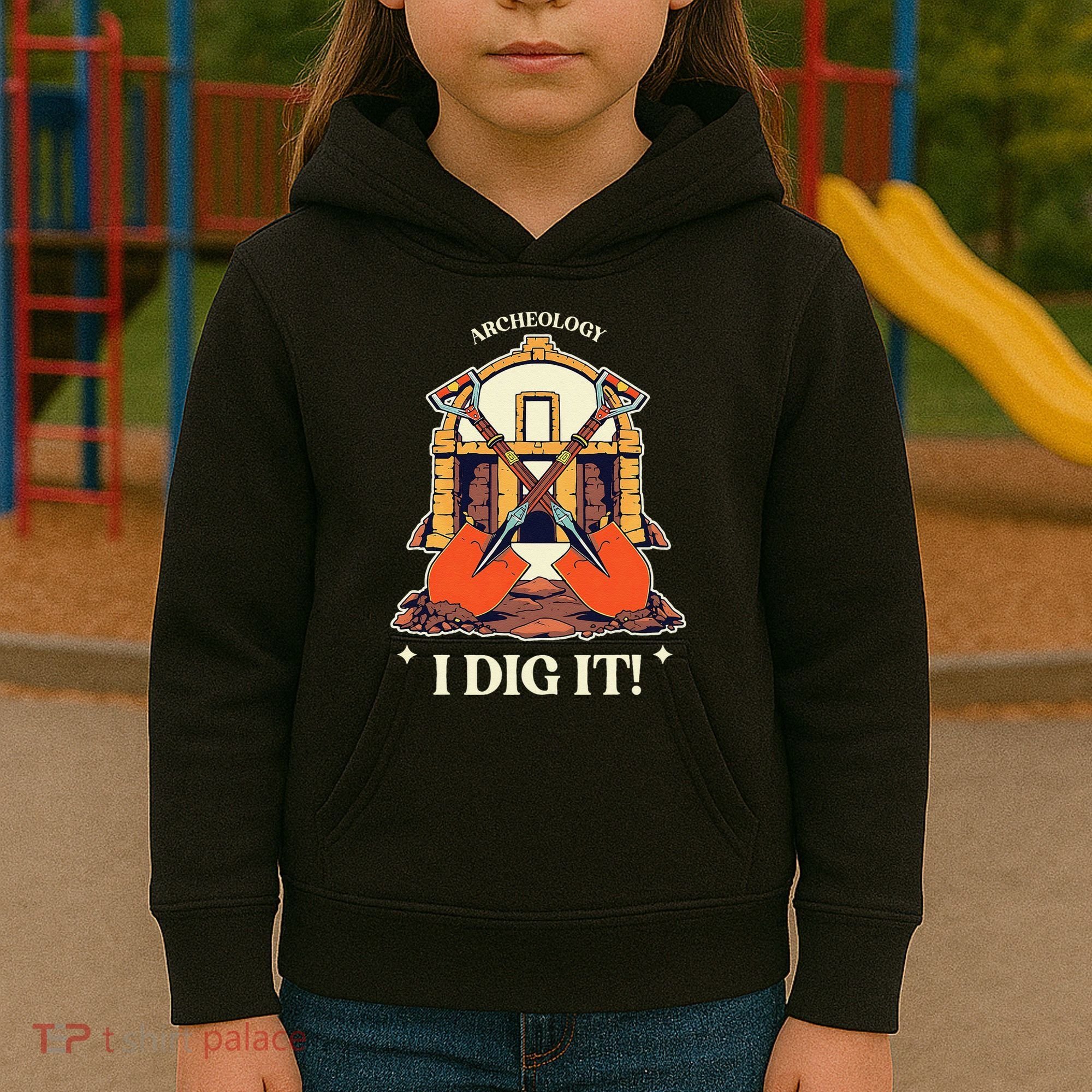 I Dig It Archelogy Archeolgist Kids Hoodie