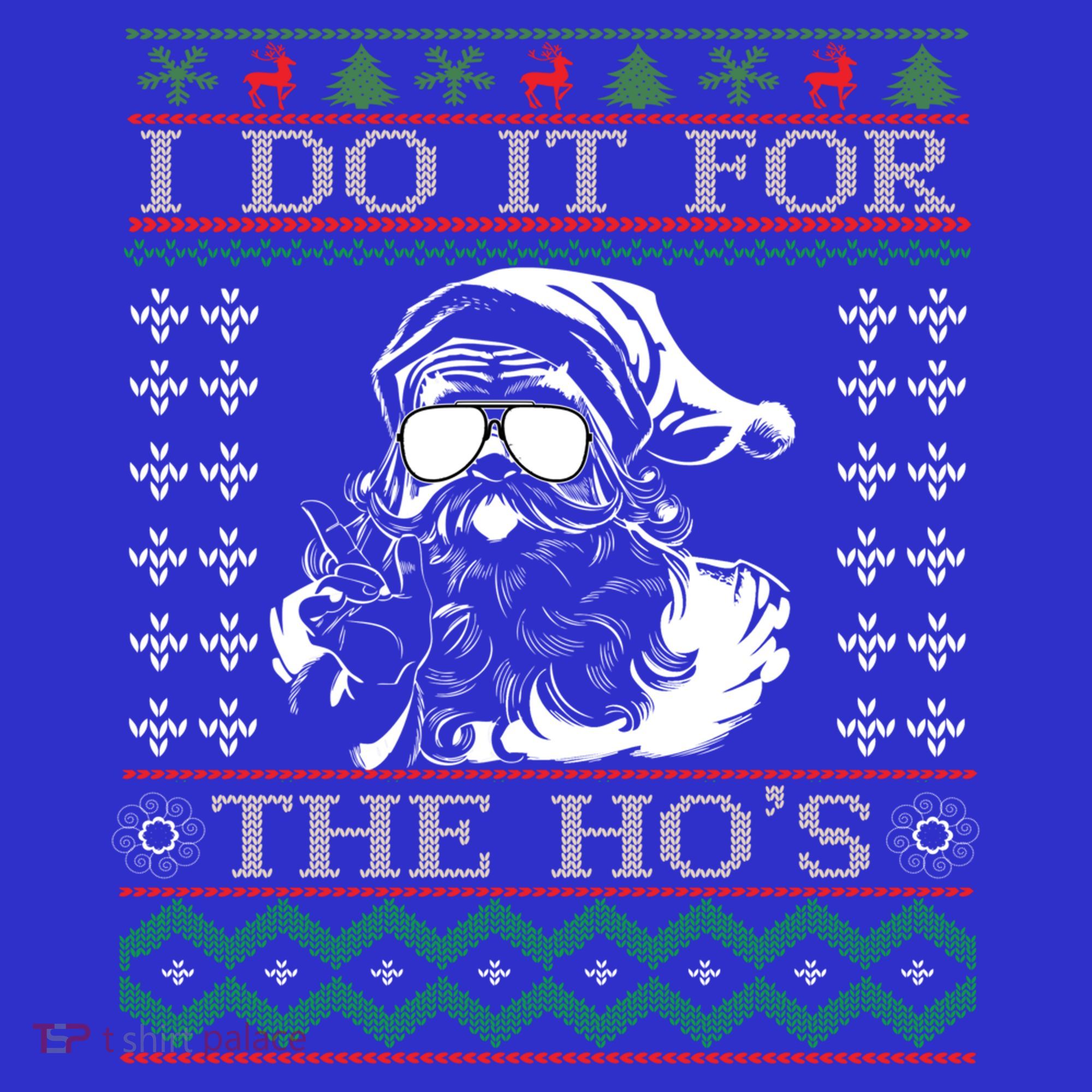 I Do It For The Hos Christmas Hos Santa Hos Xmas Gif Idea Gift Hoodie