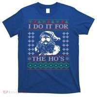 I Do It For The Hos Christmas Hos Santa Hos Xmas Gif Idea Gift T-Shirt thumb 0