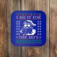 I Do It For The Hos Christmas Hos Santa Hos Xmas Gif Idea Gift Coaster thumb 0