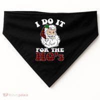 I Do It For The Ho's Funny Inappropriate Christmas Men USA-Made Doggie Bandana thumb 0