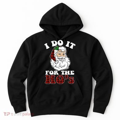 I Do It For The Ho's Funny Inappropriate Christmas Men Hoodie