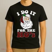 I Do It For The Ho's Funny Inappropriate Christmas Men T-Shirt thumb 3