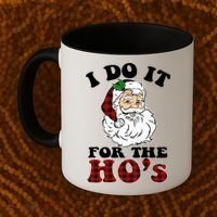 I Do It For The Ho's Funny Inappropriate Christmas Men Coffee Mug thumb 2