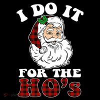I Do It For The Ho's Funny Inappropriate Christmas Men Women's Hoodie thumb 2