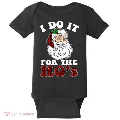 I Do It For The Ho's Funny Inappropriate Christmas Men Baby Bodysuit