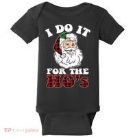I Do It For The Ho's Funny Inappropriate Christmas Men Baby Bodysuit thumb 0