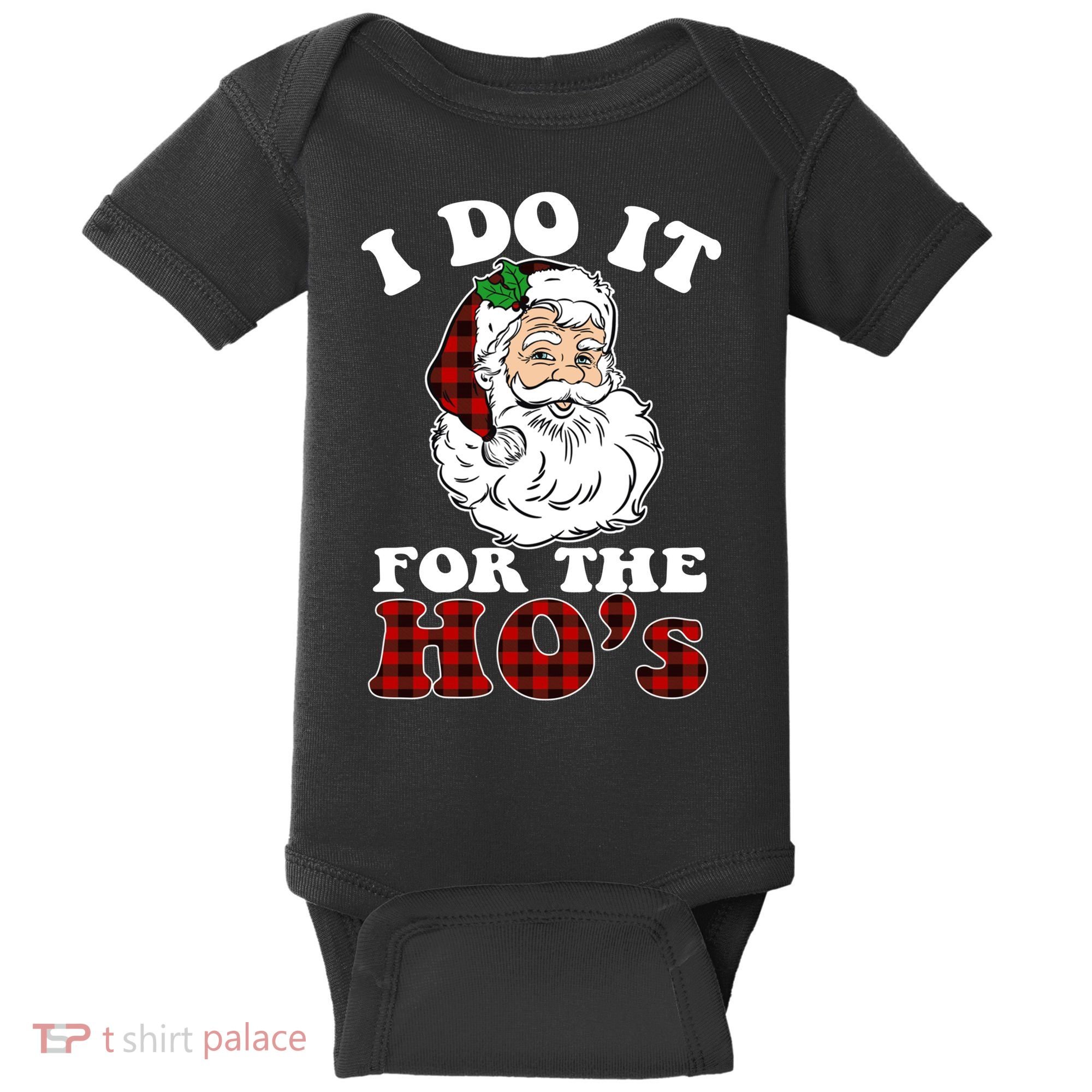 I Do It For The Ho's Funny Inappropriate Christmas Men Baby Bodysuit