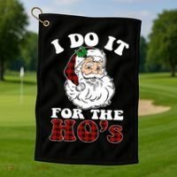 I Do It For The Ho's Funny Inappropriate Christmas Men Golf Towel thumb 1