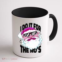 I DO It For The Ho's Funny Santa Claus Coffee Mug thumb 1