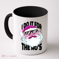 I DO It For The Ho's Funny Santa Claus Coffee Mug thumb 0