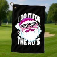 I DO It For The Ho's Funny Santa Claus Golf Towel thumb 1