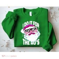 I DO It For The Ho's Funny Santa Claus Sweatshirt thumb 2