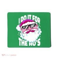 I DO It For The Ho's Funny Santa Claus Mousepad thumb 0