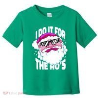 I DO It For The Ho's Funny Santa Claus Toddler T-Shirt thumb 0