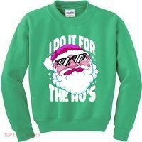 I DO It For The Ho's Funny Santa Claus Kids Sweatshirt thumb 0