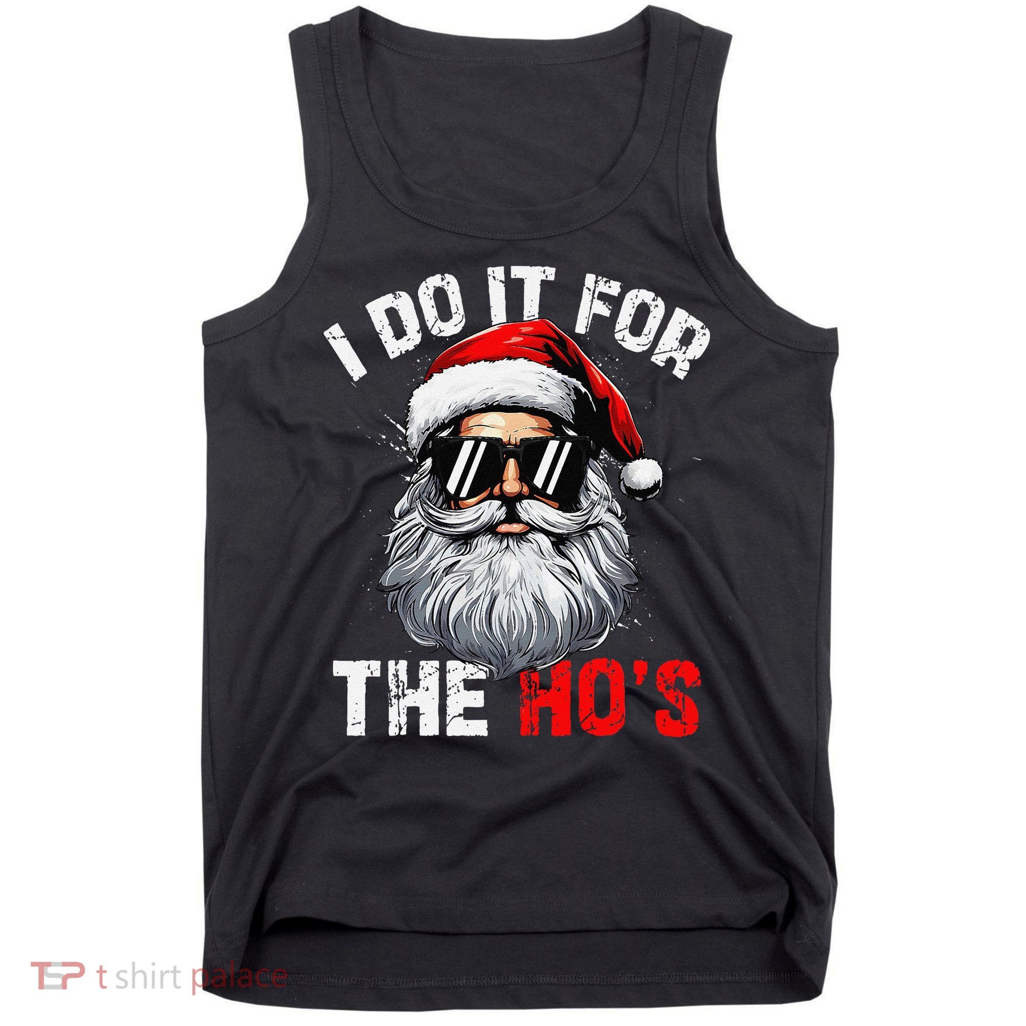 I Do It For The Hos Funny Inappropriate Christmas Santa Face Tank Top