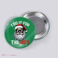 I Do It For The Hos Funny Inappropriate Christmas Santa Face Button thumb 0