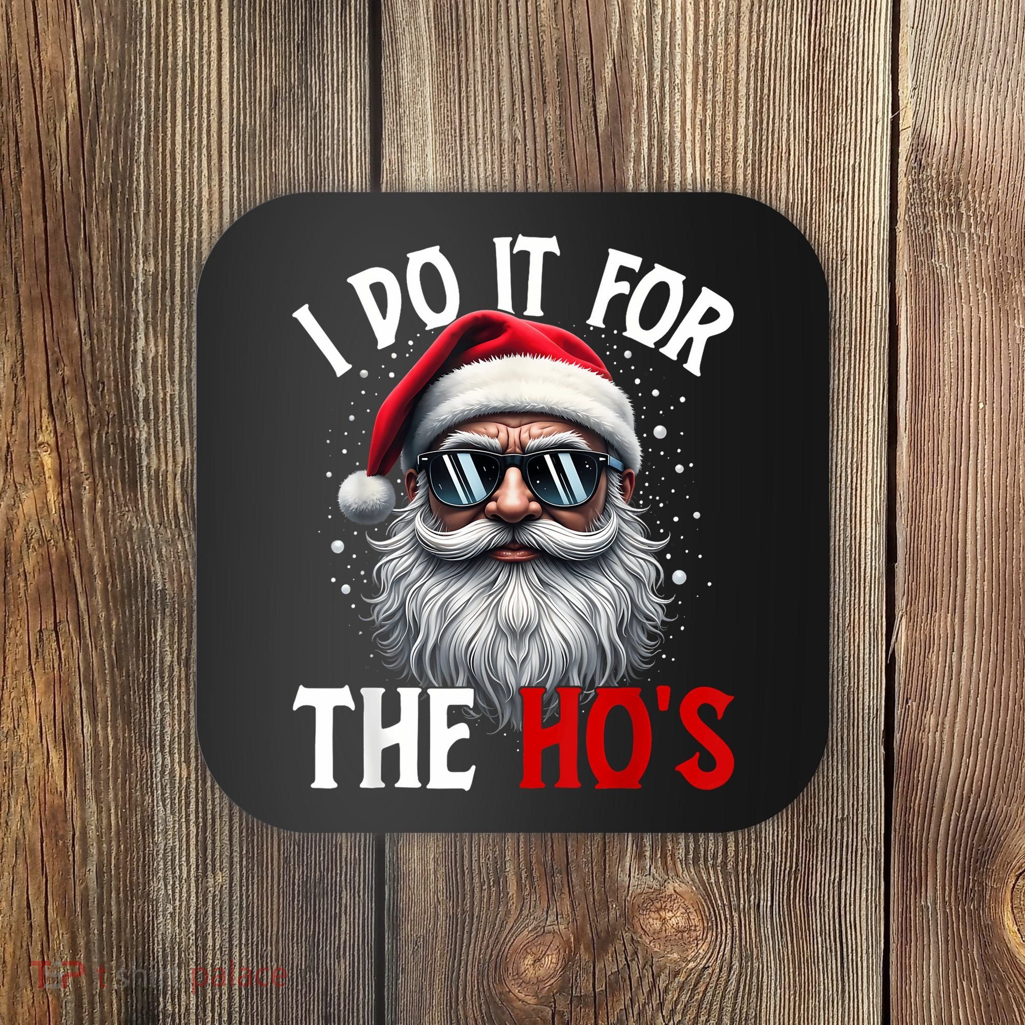 I Do It For The HoS Cute Xmas Coaster