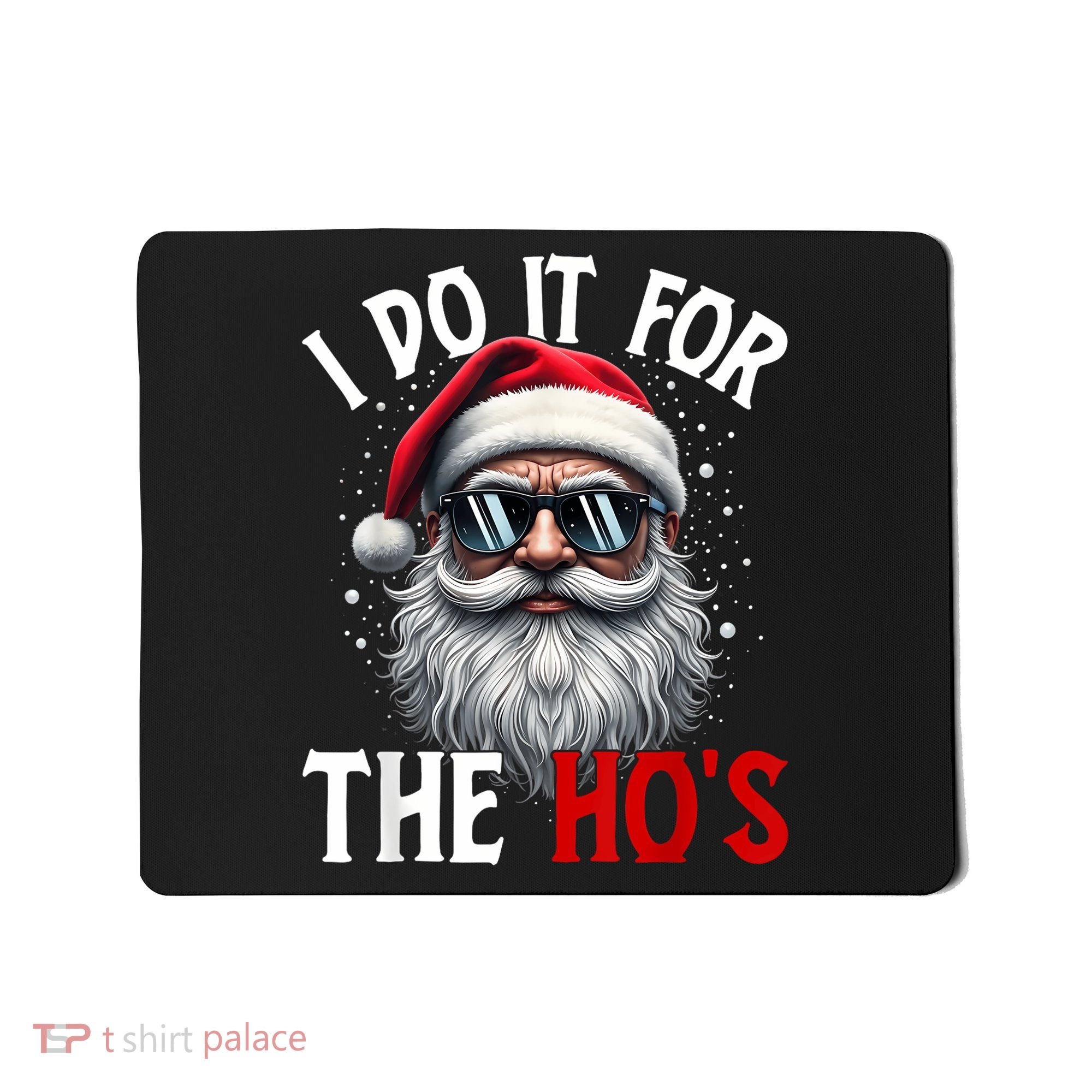 I Do It For The HoS Cute Xmas Mousepad