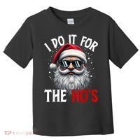 I Do It For The HoS Cute Xmas Toddler T-Shirt thumb 0