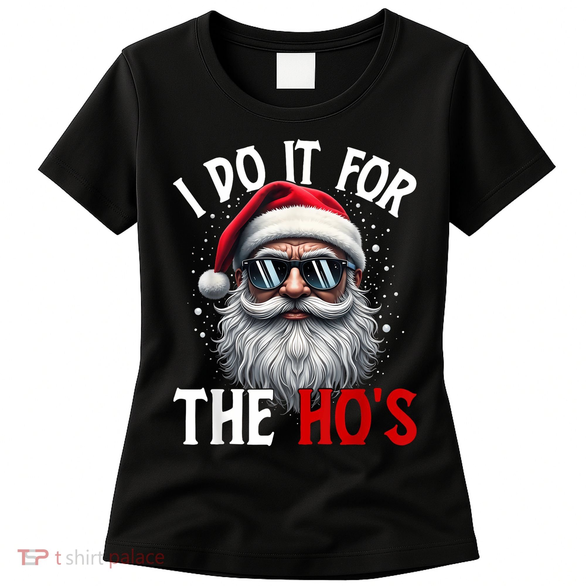 I Do It For The HoS Cute Xmas Women's T-Shirt
