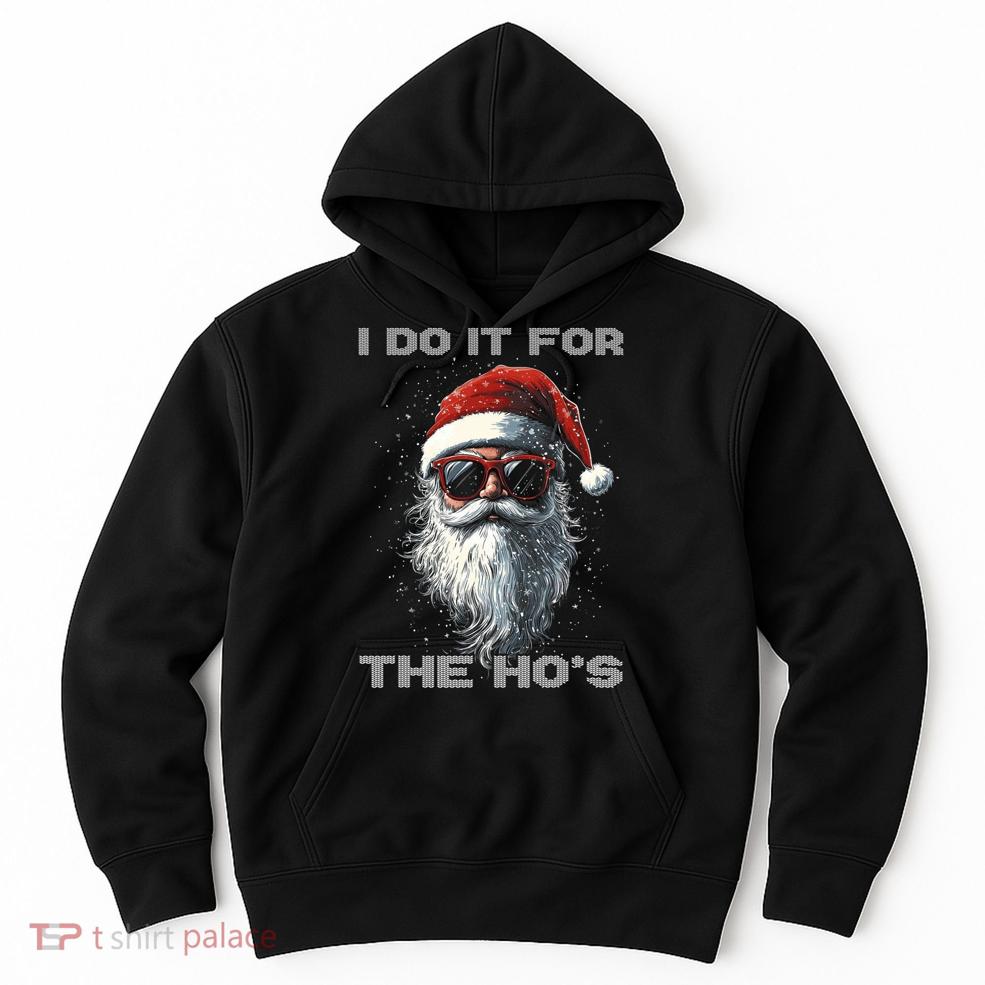 I Do It For The HoS Funny Santa Inappropriate Christmas Hoodie