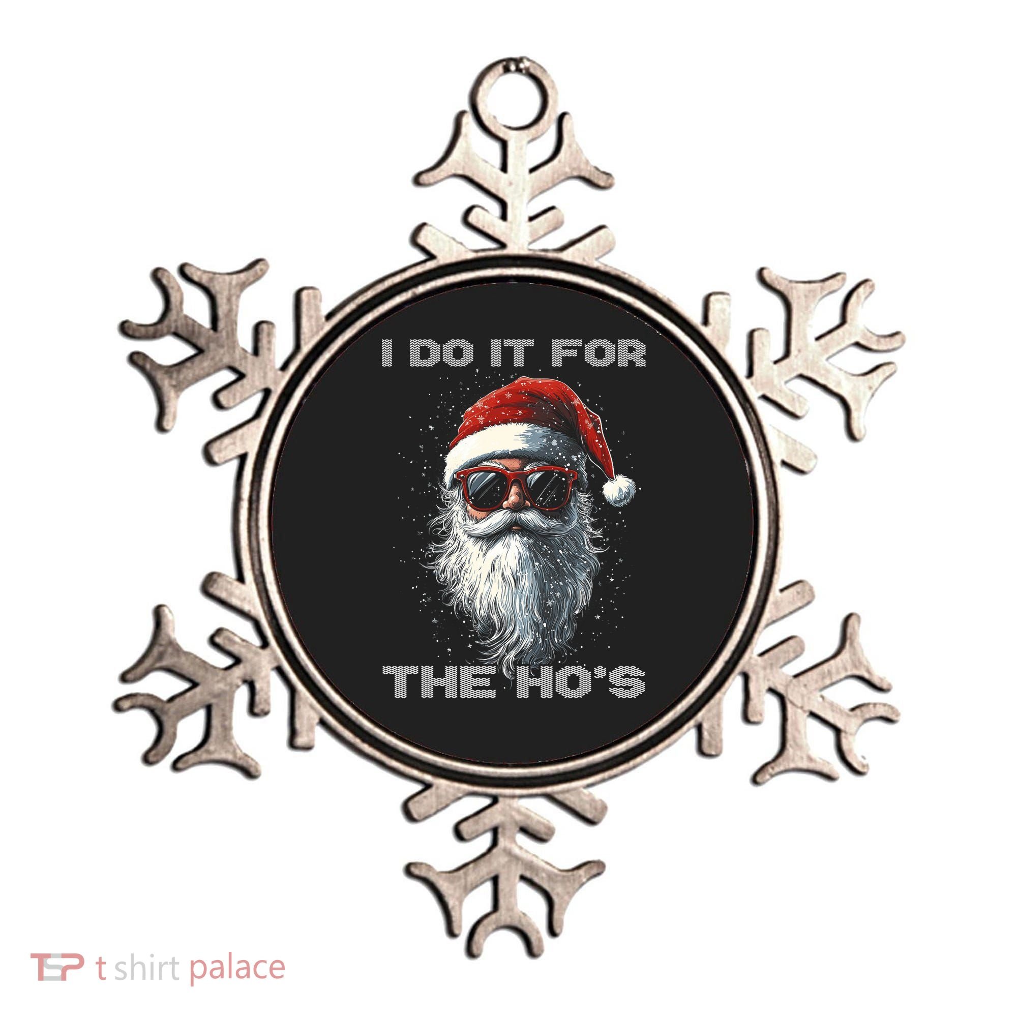 I Do It For The HoS Funny Santa Inappropriate Christmas Ornament