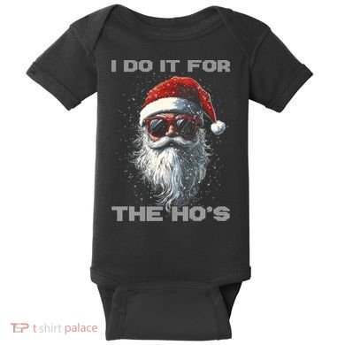 I Do It For The HoS Funny Santa Inappropriate Christmas Baby Bodysuit
