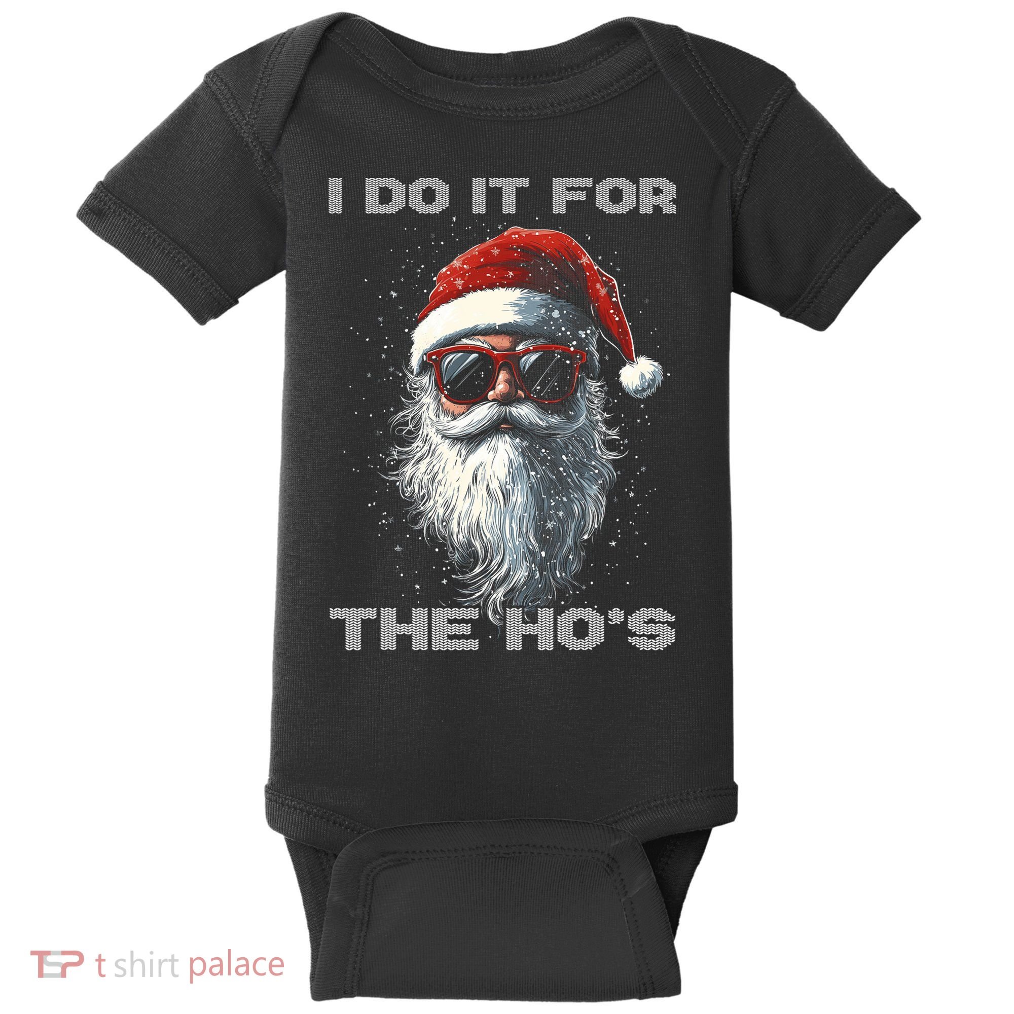 I Do It For The HoS Funny Santa Inappropriate Christmas Baby Bodysuit