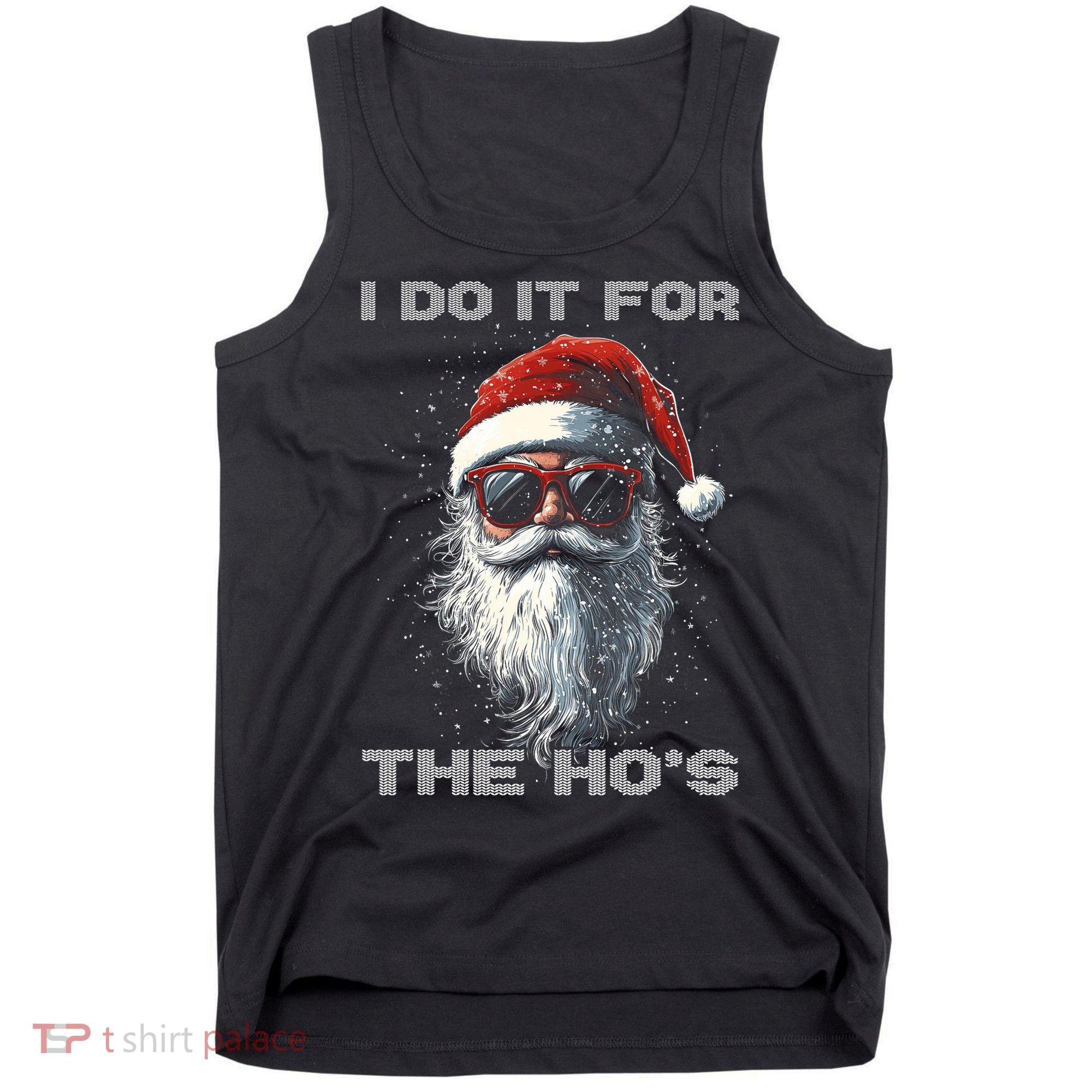 I Do It For The HoS Funny Santa Inappropriate Christmas Tank Top