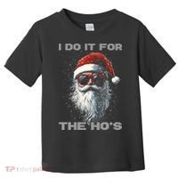 I Do It For The HoS Funny Santa Inappropriate Christmas Toddler T-Shirt thumb 0