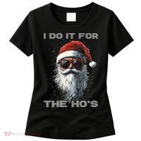I Do It For The HoS Funny Santa Inappropriate Christmas Women's T-Shirt thumb 0