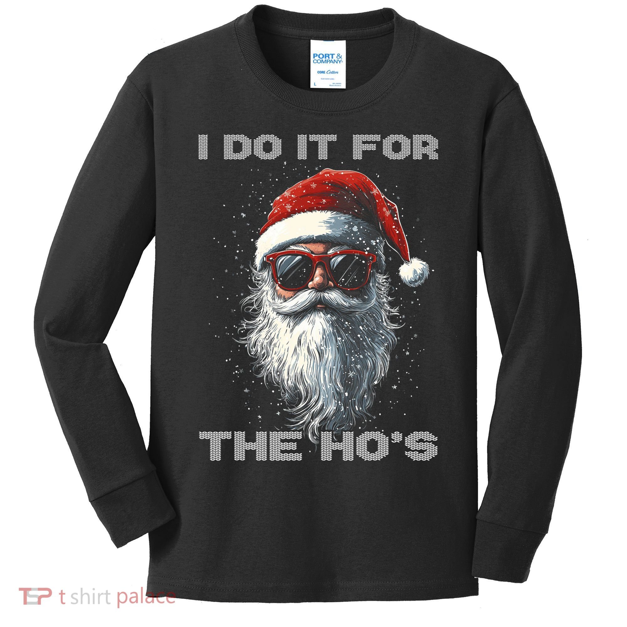 I Do It For The HoS Funny Santa Inappropriate Christmas Kids Long Sleeve Shirt