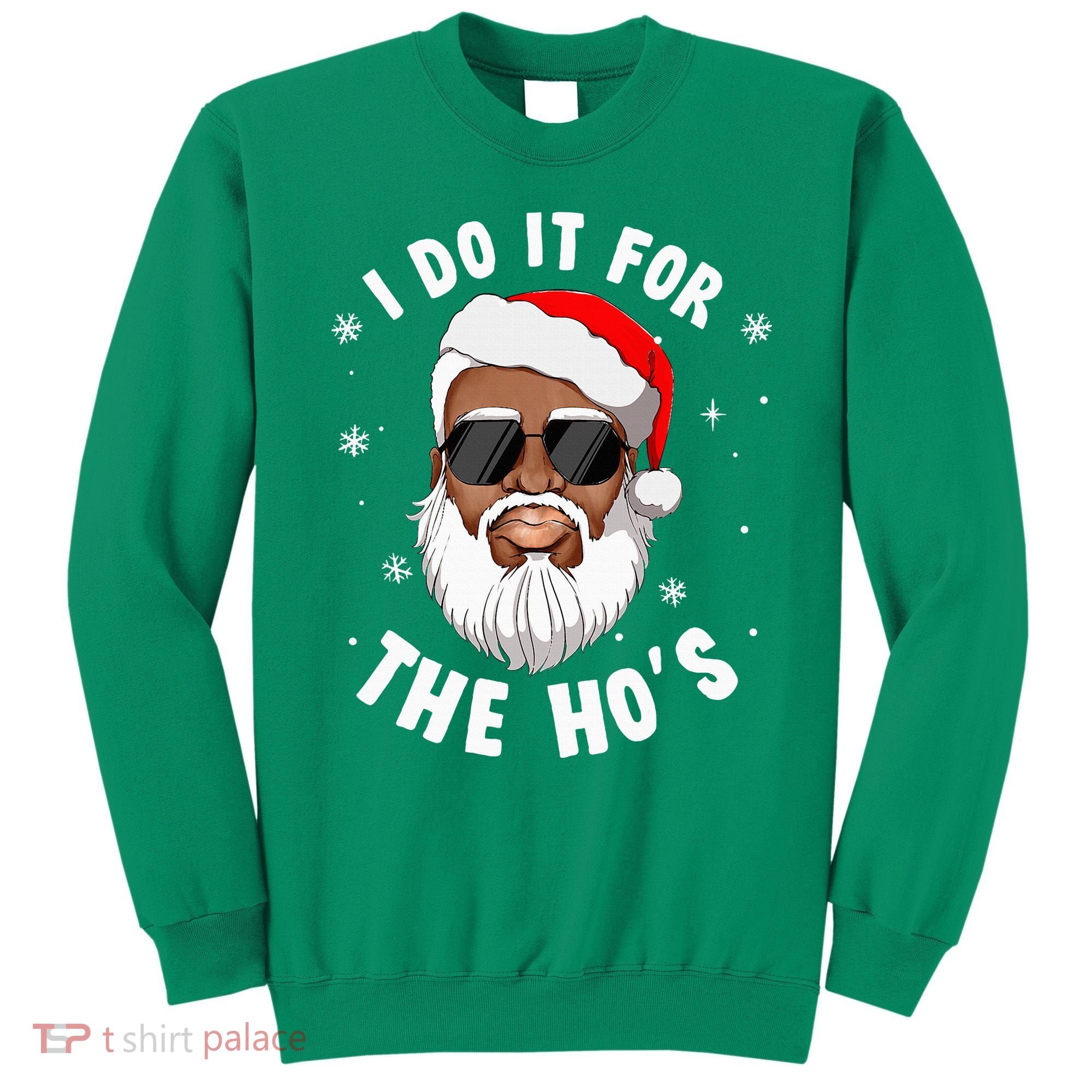 I Do It For The Hos Christmas African American Santa Black Sweatshirt
