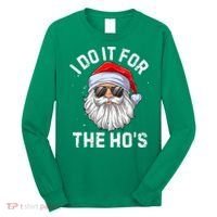I Do It For The HoS Funny Inappropriate Christmas Short Sleeve Santa Long Sleeve Shirt thumb 0