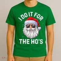 I Do It For The HoS Funny Inappropriate Christmas Short Sleeve Santa T-Shirt thumb 3