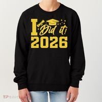 I Did It Graduate For Class Of 2026 Graduation Women's Sweatshirt thumb 0
