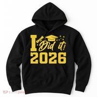 I Did It Graduate For Class Of 2026 Graduation Hoodie thumb 0