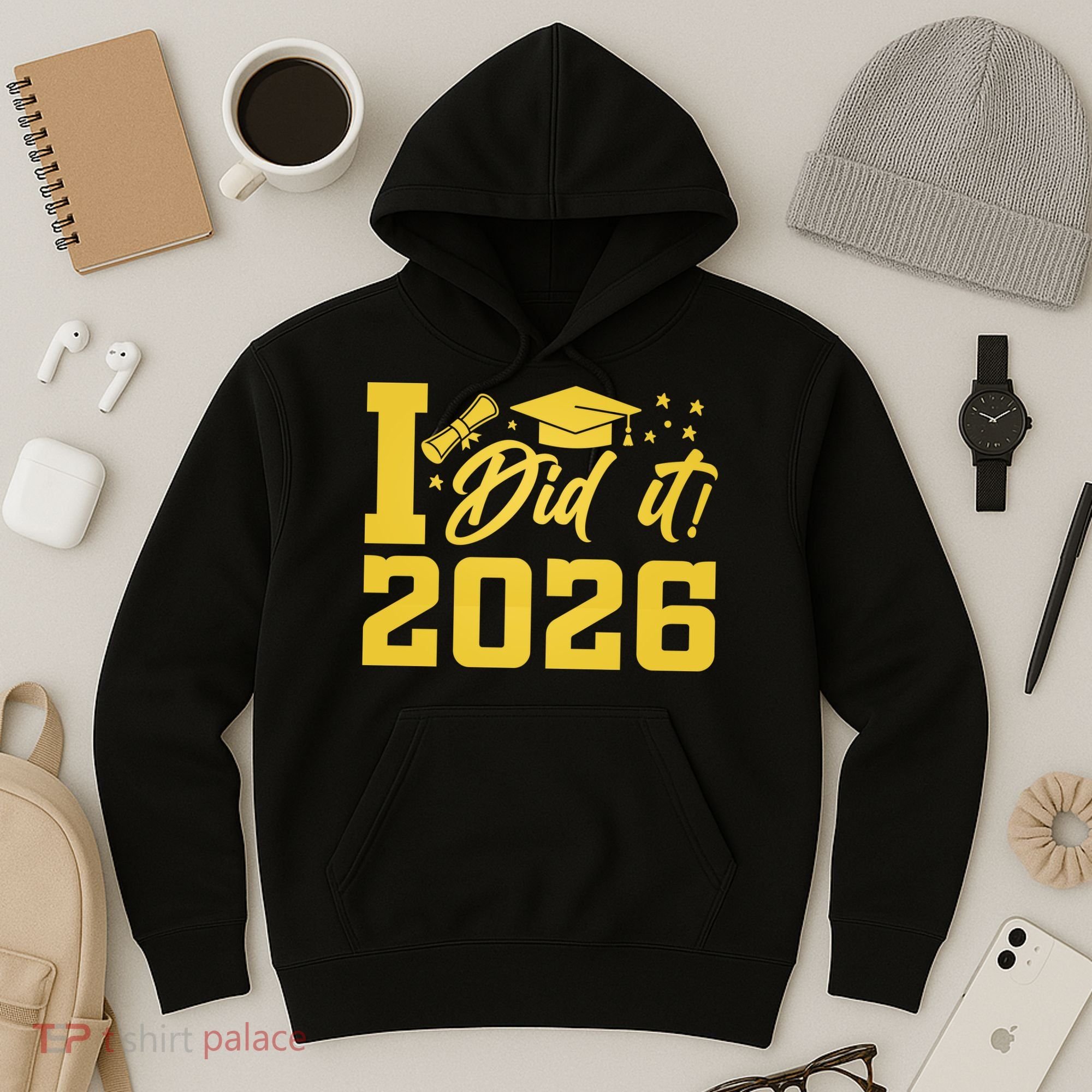I Did It Graduate For Class Of 2026 Graduation Hoodie
