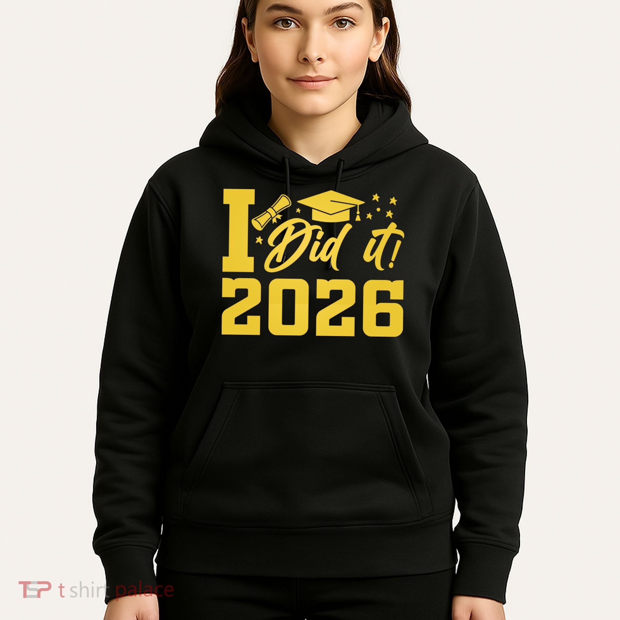 I Did It Graduate For Class Of 2026 Graduation Hoodie