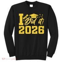 I Did It Graduate For Class Of 2026 Graduation Sweatshirt thumb 0