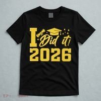 I Did It Graduate For Class Of 2026 Graduation T-Shirt thumb 5