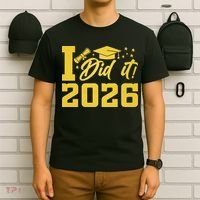 I Did It Graduate For Class Of 2026 Graduation T-Shirt thumb 6
