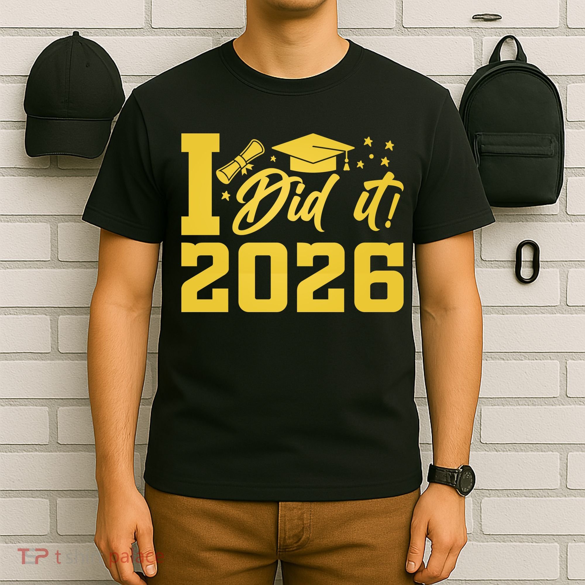 I Did It Graduate For Class Of 2026 Graduation T-Shirt