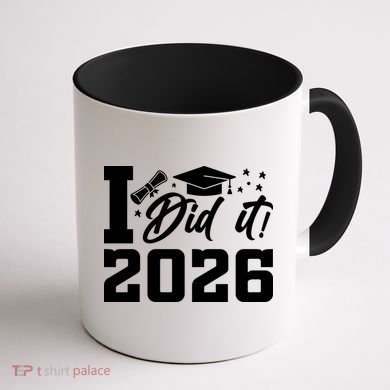 I Did It Graduate For Class Of 2026 Graduation Coffee Mug back