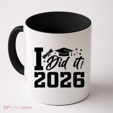 I Did It Graduate For Class Of 2026 Graduation Coffee Mug