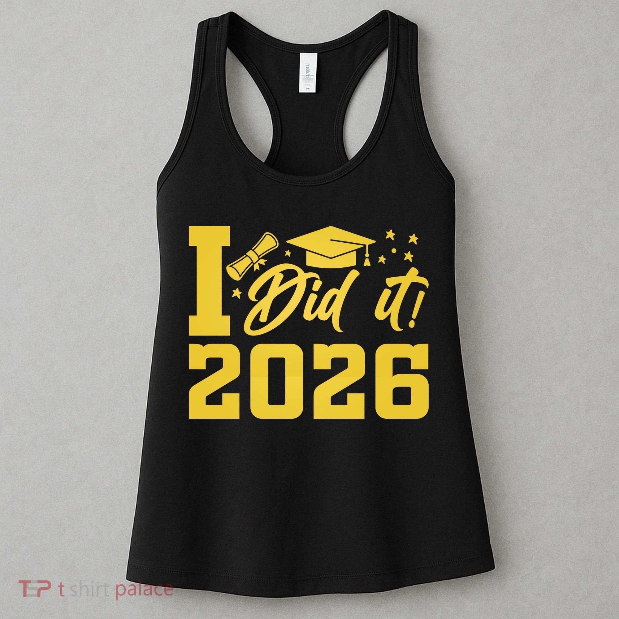 I Did It Graduate For Class Of 2026 Graduation Women's Tank Top