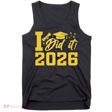 I Did It Graduate For Class Of 2026 Graduation Tank Top