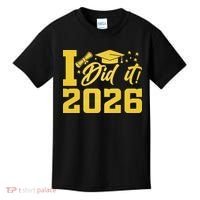 I Did It Graduate For Class Of 2026 Graduation Kids T-Shirt thumb 0